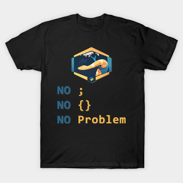 Python - No Problem T-Shirt by PyGeek